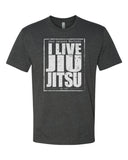 I Live Jiu Jitsu – Charcoal